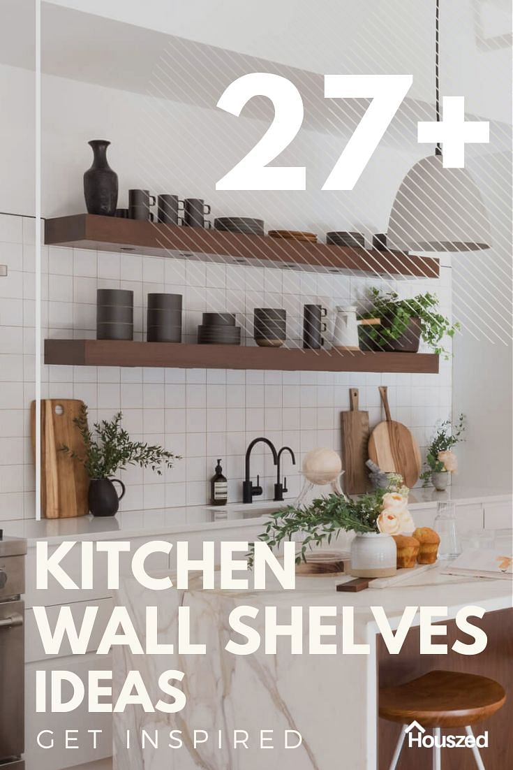 27 Open Kitchen Shelving Ideas That Work In 2021 Houszed